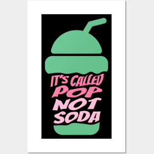 It's Called Pop Not Soda Posters and Art